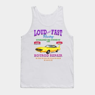 Loud & Fast Racing Hot Rod Repair Muscle Car Novelty Gift Tank Top